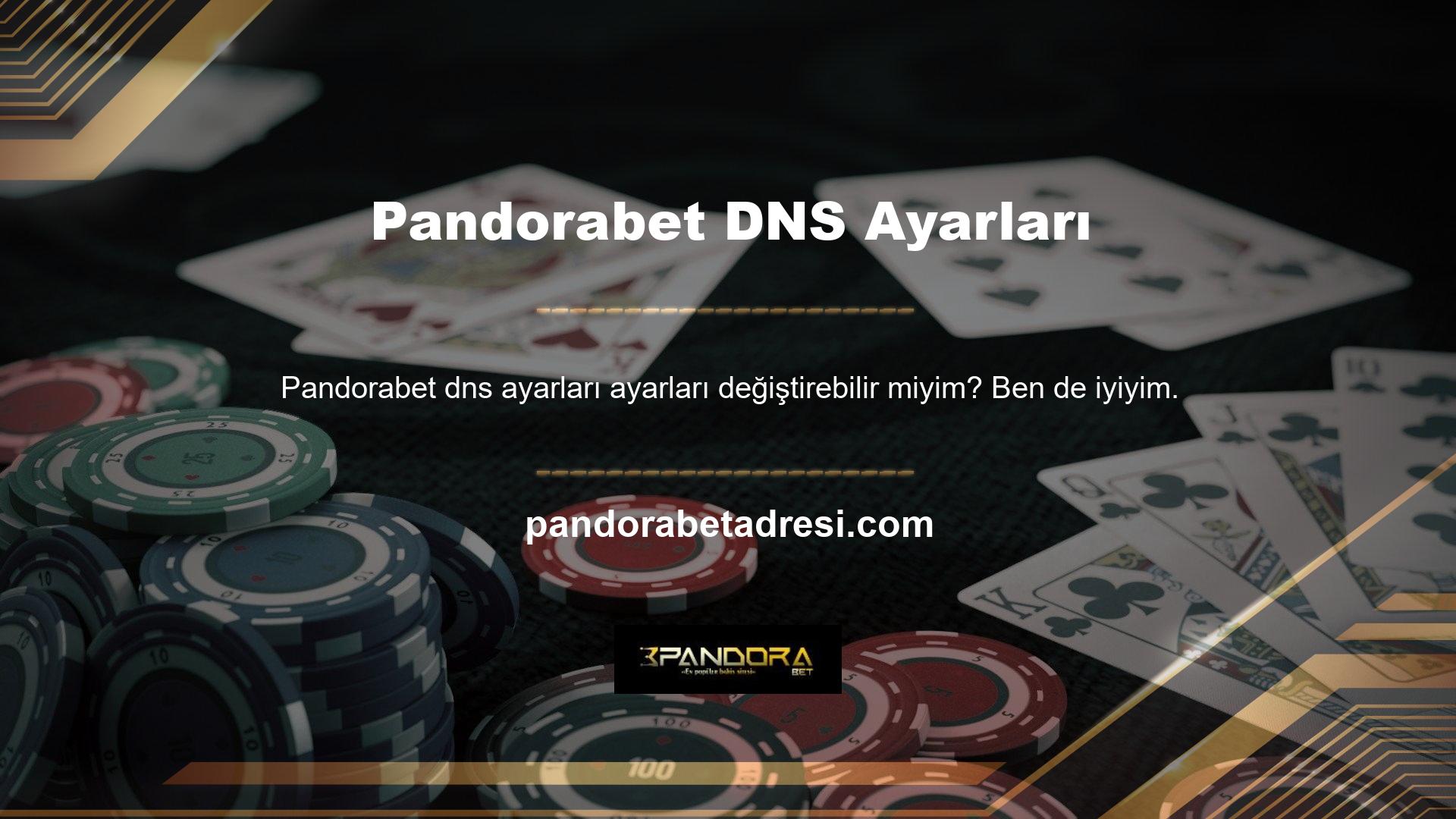 İnternet Bağlantı Merkezi'nden Pandorabet DNS ayarları adresini ve bağlı İnternet adının özelliklerinden o an sahip olduğunuz DNS adresini girerek sistemin ana sayfasını veya web sitesini açabilirsiniz